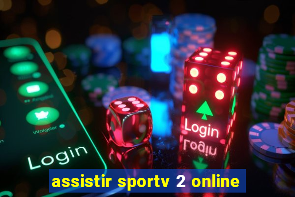 assistir sportv 2 online